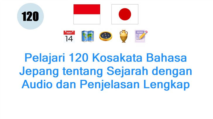Pelajari 120 Kosakata Bahasa Jepang tentang Sejarah dengan Audio dan Penjelasan Lengkap